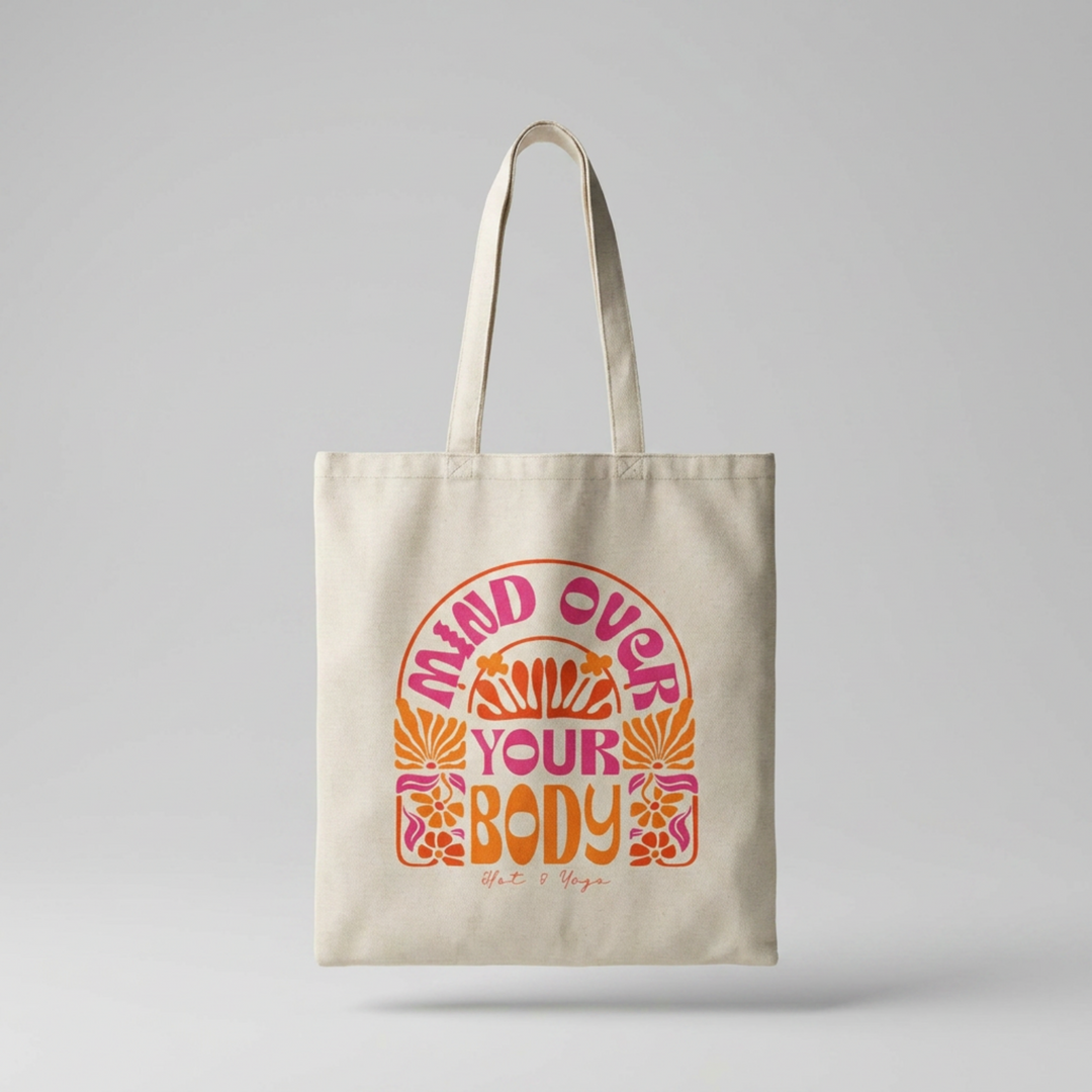 Mind Over Your Body Tote Bag