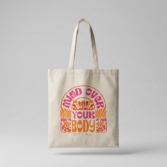 Mind Over Your Body Tote Bag