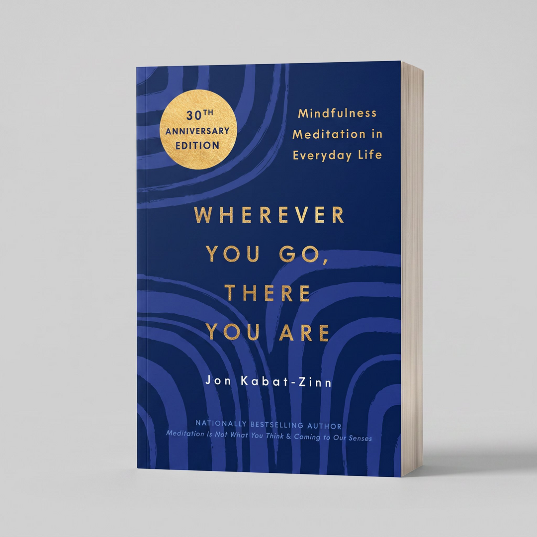 Wherever You Go, There You Are: Mindfulness Meditation in Everyday Life - Paperback