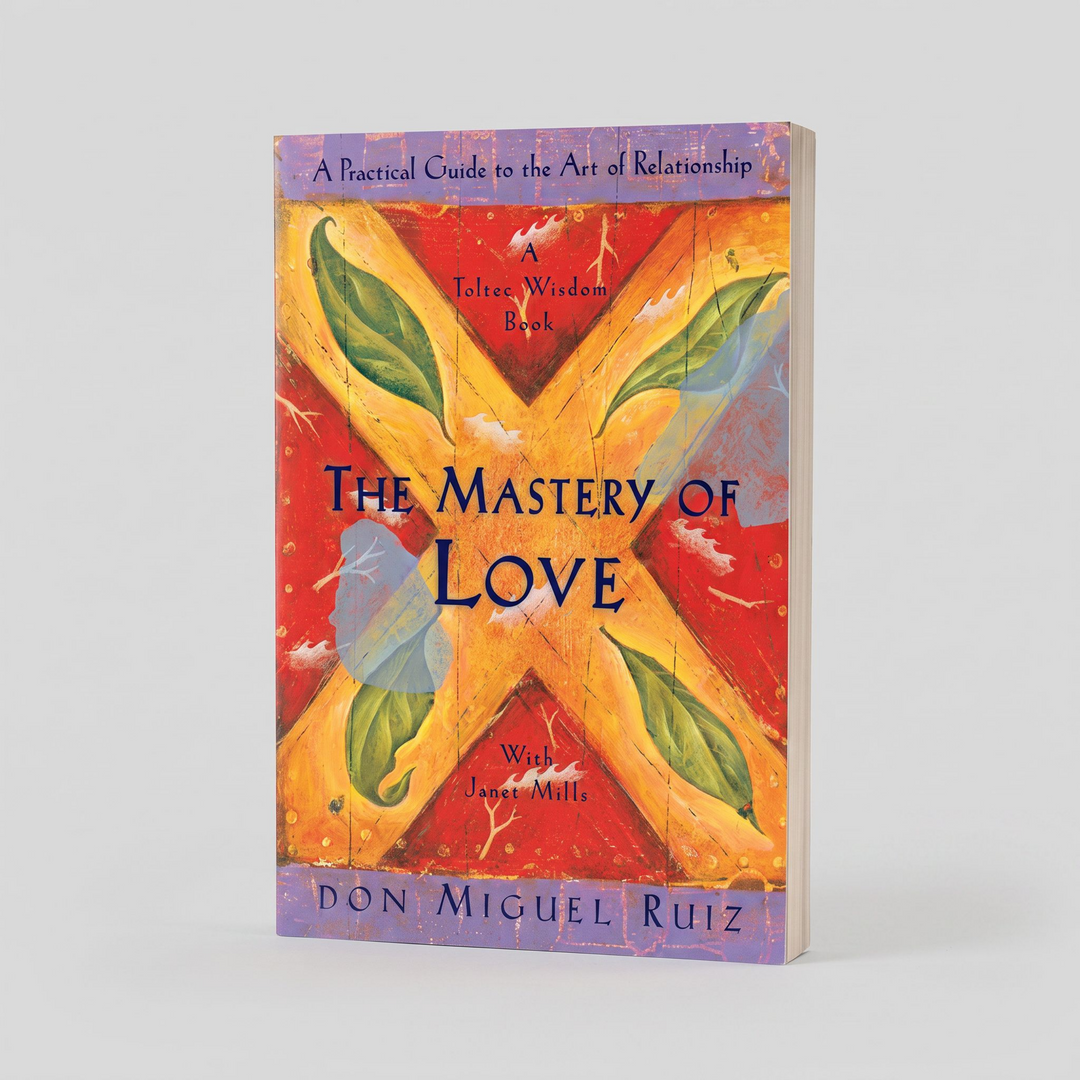 The Mastery of Love: A Practical Guide to the Art of Relationship - Paperback
